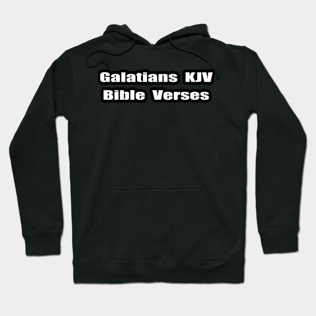 Galatians KJV Bible Verses Hoodie by Holy Bible Verses